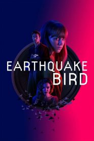 Cánh Chim Nơi Địa Chấn – Earthquake Bird (2019)