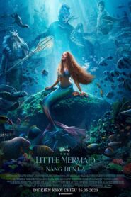 Nàng Tiên Cá – The Little Mermaid (2023)